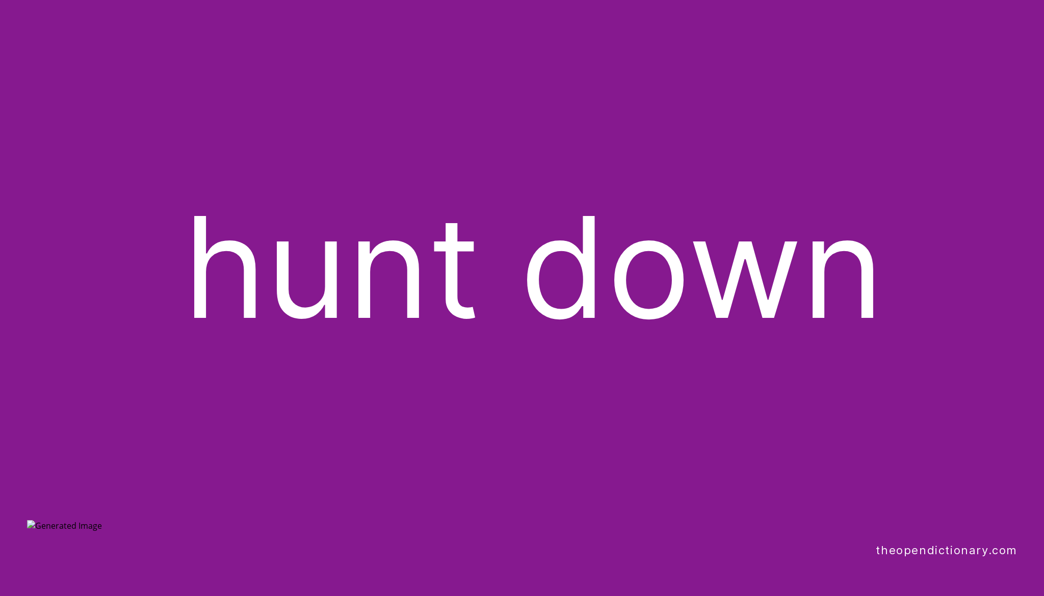 hunt-down-phrasal-verb-hunt-down-definition-meaning-and-example